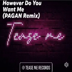 However Do You Want Me - (Tease Me Records)