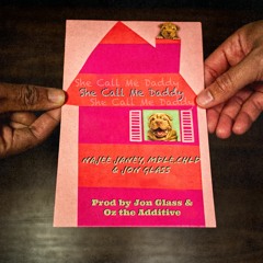 Najee Janey & Jon Glass - She Call Me Daddy ft. mdle.chld (prod. by Jon Glass & Oz the Additive)