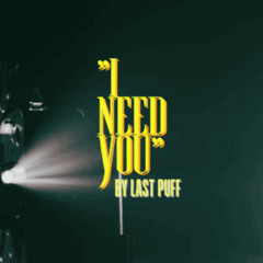 I NEED YOU