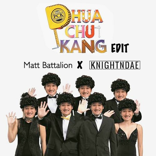 Phua Chu Kang (Matt Battalion & KNIGHTNDAE Edit)