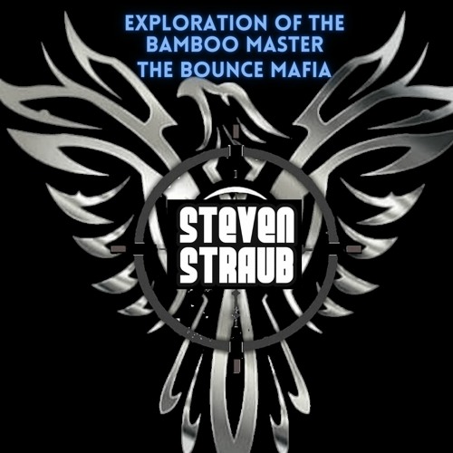 The Bounce Mafia - Exploration Of The Bamboo Master (Steven Straub Remix) FREE DOWNLOAD