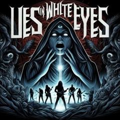 Lies In White Eyes, Lies In White Eyes