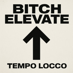 Bitch Elevate