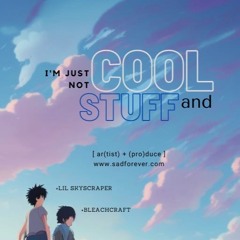 im just not cool and stuff +bleachcraft