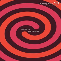 Joe Silva - The Final EP (Purespace Recordings)