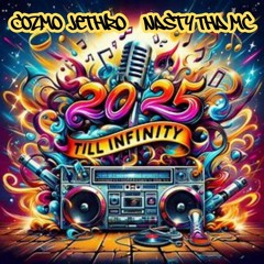 2025 Till Infinity (feat. Nasty Tha Mc)