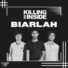 Biarlah - Killing Me Inside (CALVIN JHO)