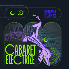 Zehava Glantz  Cabaret Electrize - Alume version