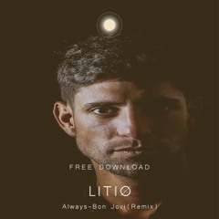 𝗙𝗥𝗘𝗘 𝗗𝗢𝗪𝗡𝗟𝗢𝗔𝗗: Always - Bon Jovi (Litio Unofficial Remix)