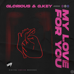 Glorious, G.Key - My Love For You [Out Now]