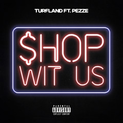 Turf - $hop Wit Us ft. Peeze