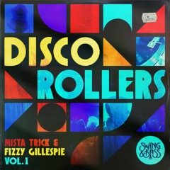 Disco Rollers Vol. 1 - Mista Trick & Fizzy Gillespie