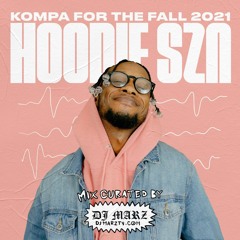 Kompa For The Fall "Hoodie SZN Playlist" (Fall 2021 Kompa Mix) Curated By DJ Marz