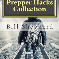 Epub✔ Prepper Hacks Collection: 3 Books to Help You Survive