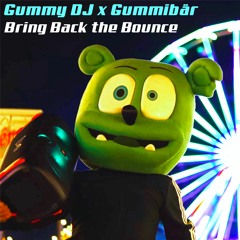 Gummy DJ x Gummibär - Bring Back the Bounce