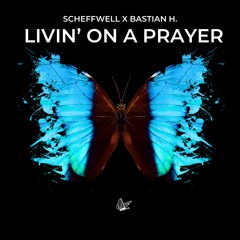 Bon Jovi - Livin' On A Prayer (Scheffwell & Bastian H. Hardstyle Edit)