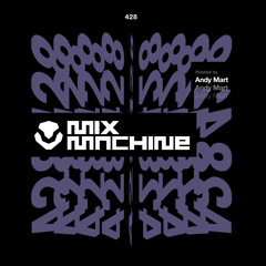 Mix Machine 428 w/ Andy Mart