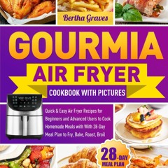 Kindle⚡online✔PDF Gourmia Air Fryer Cookbook with Pictures: Quick & Easy Air Fryer