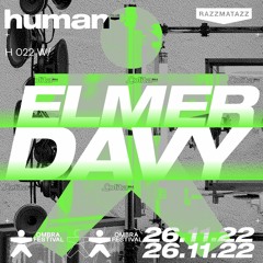 H 022 w/ Elmer Davy @ Human Club [Ombra Festival] (26.11.2022)