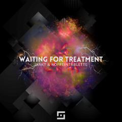 Koffeintablette x IXAKT - Waiting For Treatment (Original Mix)