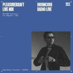 DCR632 – Drumcode Radio Live – Pleasurekraft live mix at RE/FORM Festival in Los Angeles, USA