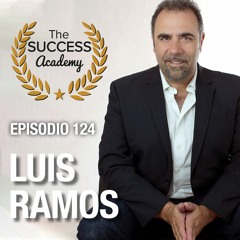 Cómo impactar en millones de personas y convertir tu pasión en tu negocio, con Luis Ramos