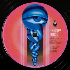 Phunky Torso - Innocent / Desire • EP, RE