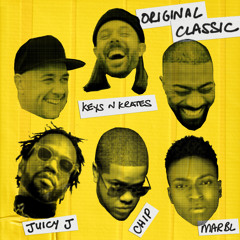 Original Classic (feat. Chip, Marbl & Juicy J)