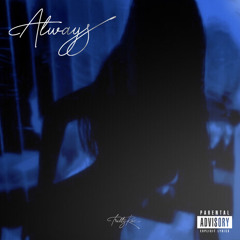 Trillyrae Ft. FTN Jay- Always