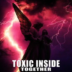 ToXic Inside - Together