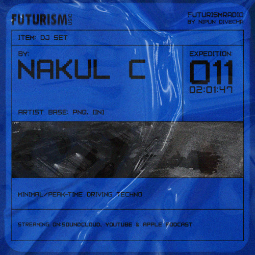 FR11 - Ft. Nakul C - Minimal/Peak-time Driving Techno - Futurism Radio by Nipun Divecha