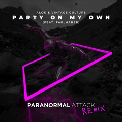 Alok & Vintage Culture - Party On My Own feat. Faulhaber (Paranormal Attack Remix) FREE DL