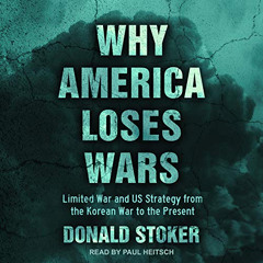 [VIEW] KINDLE 📌 Why America Loses Wars: Limited War and US Strategy from the Korean