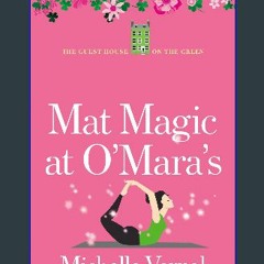 {DOWNLOAD} 📚 Mat Magic at O'Mara's, The Irish Guesthouse on the Green series Book Fifteen: A perfe