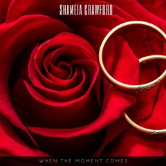 When The Moment Comes