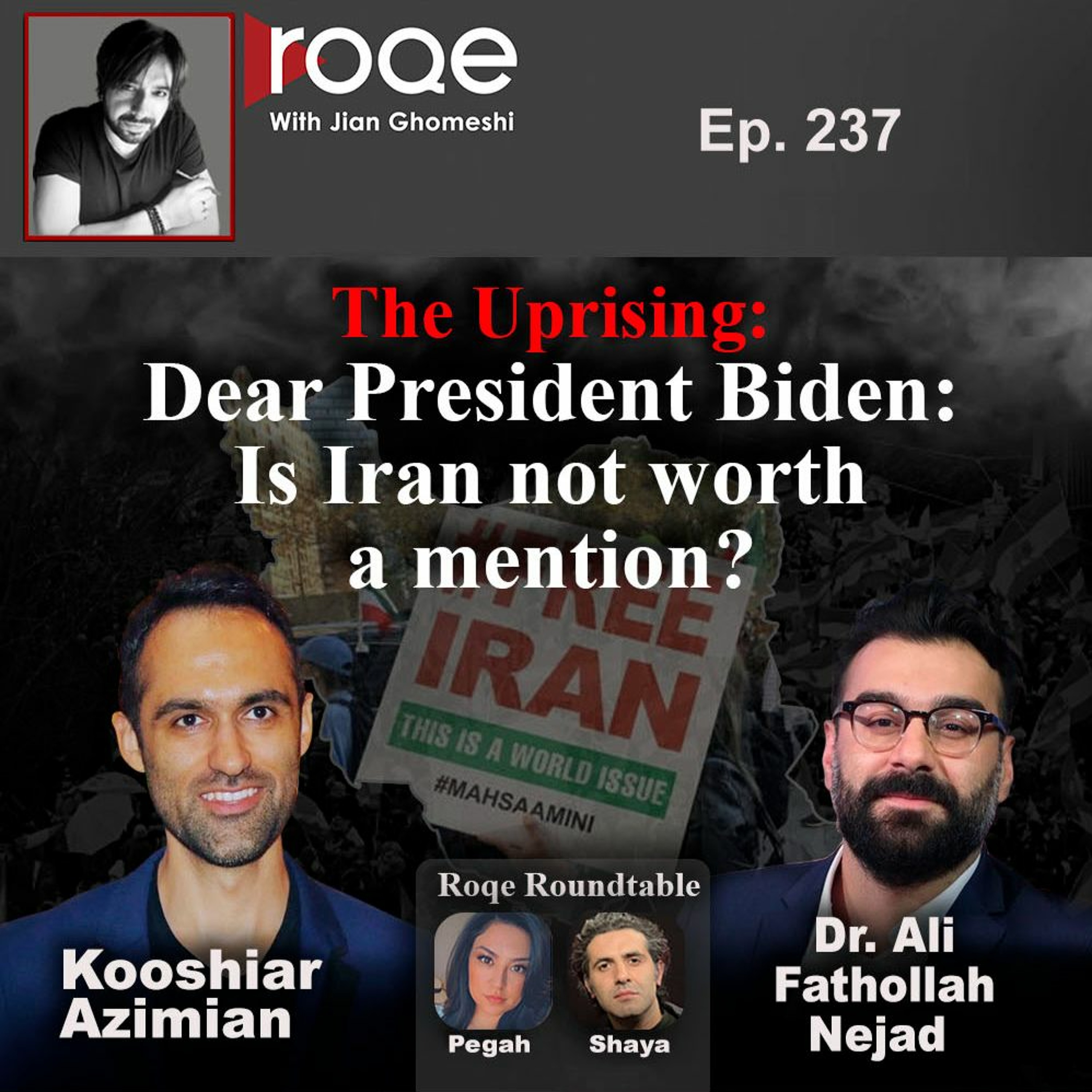 Roqe Ep#237 - Dear Pres Biden: Is Iran not a worth mention? - Kooshiar Azimian, Ali Fathollah-Nejad episode artwork