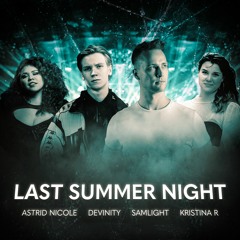 Devinity, Samlight, Astrid Nicole - Last Summer Night (feat. Kristina R)