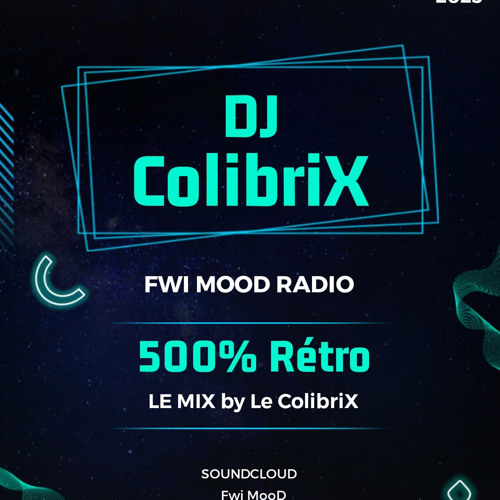 Mix 500%Rétro janv 2025 By Le ColibriX Fwi Mood