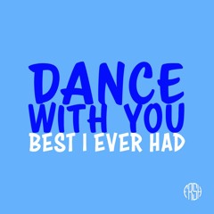 Dance With You x Best I Ever Had (O Fresh Remix)