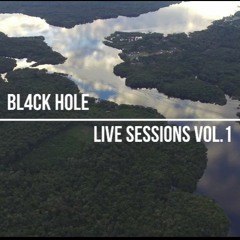 Bl4ck Hole- Live Sessions Vol.1