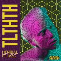 Henibal - TLTHTH Ft. JVZO