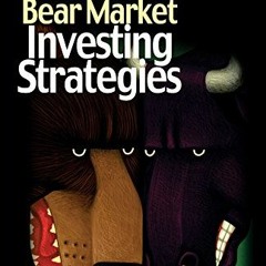View [KINDLE PDF EBOOK EPUB] Bear Market Investing Strategies by  Harry D. Schultz 📝