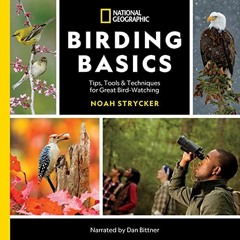Access PDF EBOOK EPUB KINDLE National Geographic Birding Basics: Tips, Tools, and Tec
