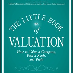 [EBOOK] READ The Little Book of Valuation: How to Value a Company, Pick a Stock