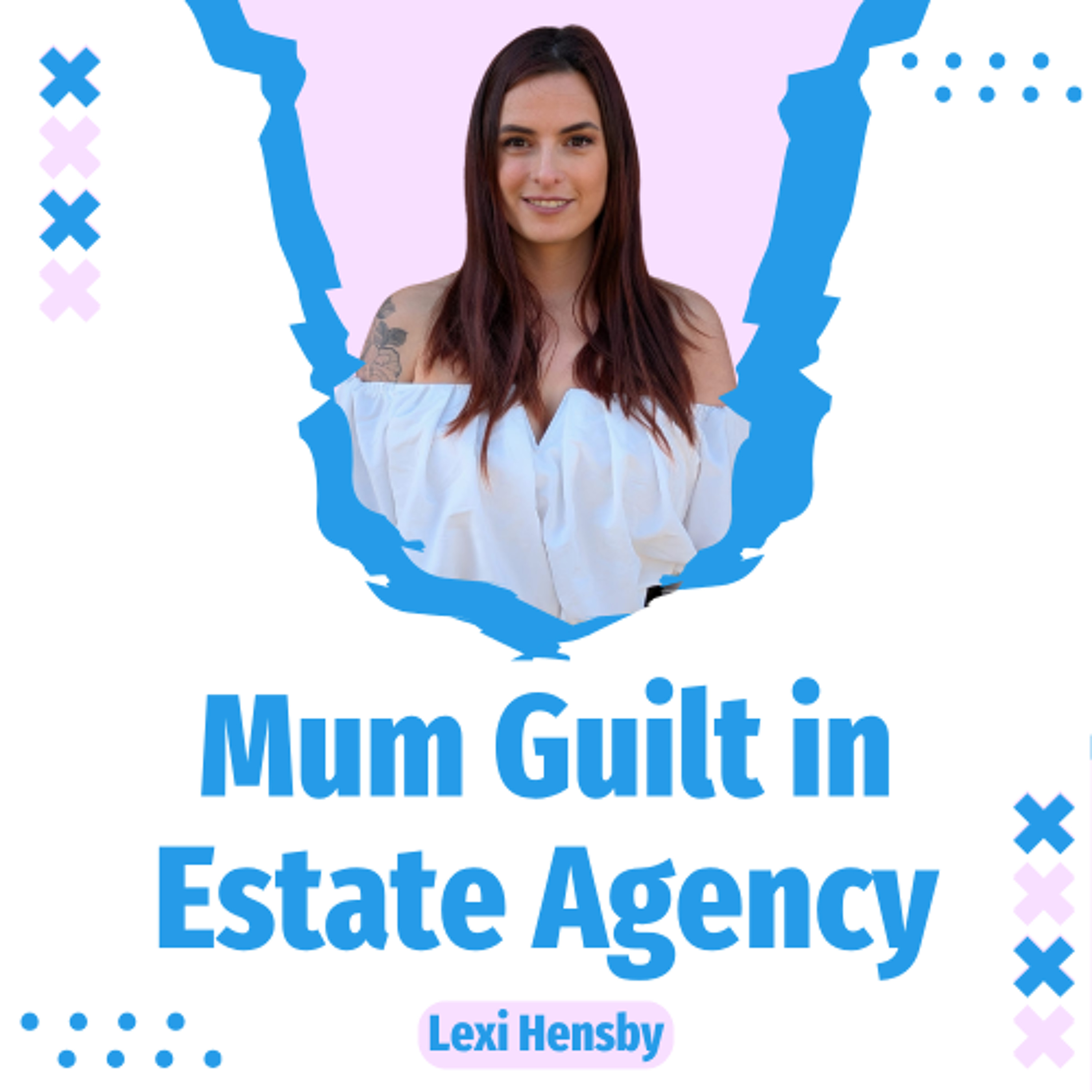 Mum Guilt in Estate Agency - Ep. 2512 episode artwork