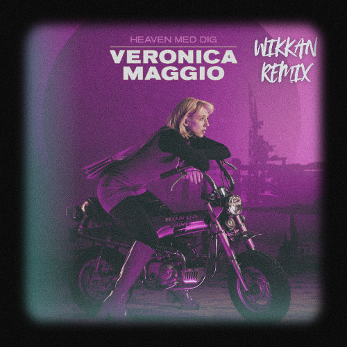 Veronica Maggio - Heaven med dig (Wikkan remix)