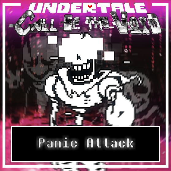 Undertale: [Call Of The Void]: Phase 2.5 – Panic Attack
