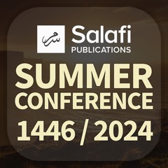 SalafiPublications Summer Conference 2024
