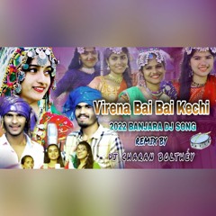 Virena_Bai_Bai_Kechi_2K22_Banjara_Dj_Song_Remix_By_Dj_Charan_Bolthe.mp3