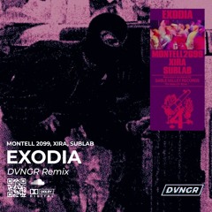 Montell 2099, XIRA, Sublab - Exodia (DVNGR Remix)